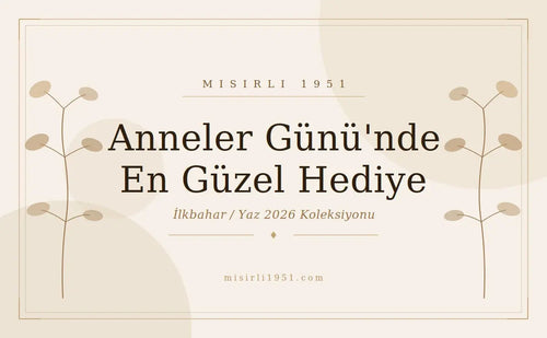 Anneler Günü'nde En Güzel Hediye: Onu Gerçekten Tanıyan Bir Seçim