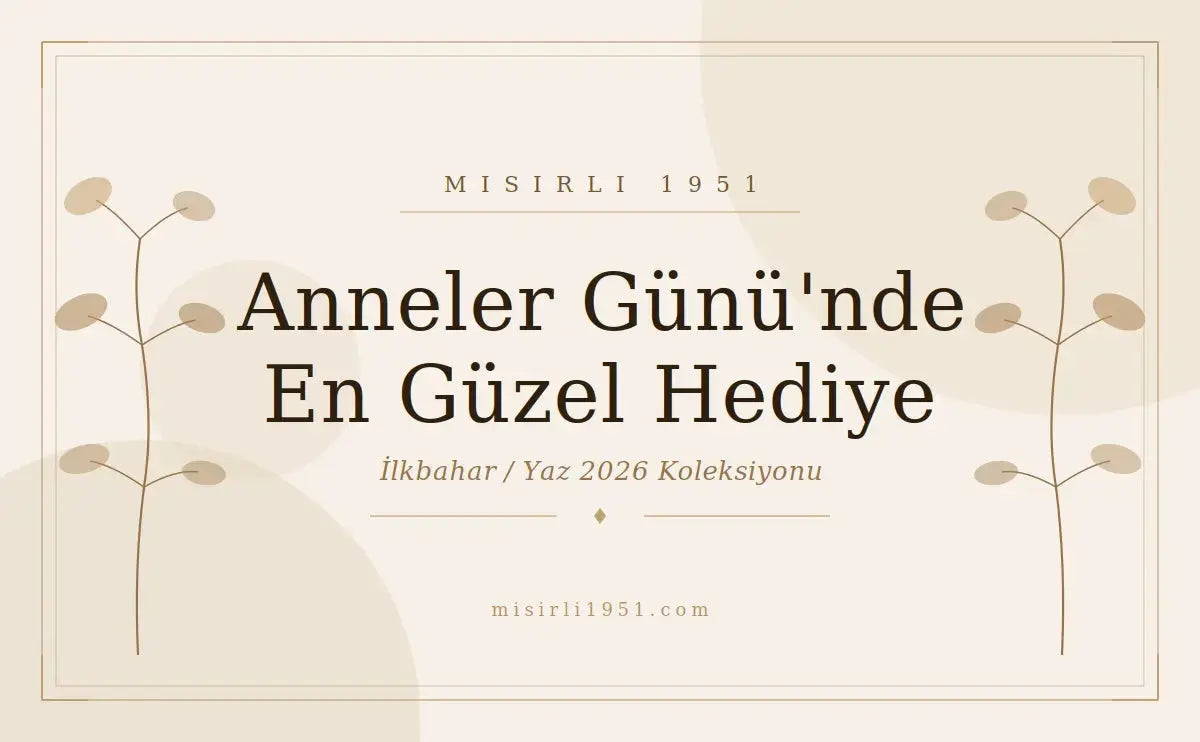 Anneler Günü'nde En Güzel Hediye: Onu Gerçekten Tanıyan Bir Seçim